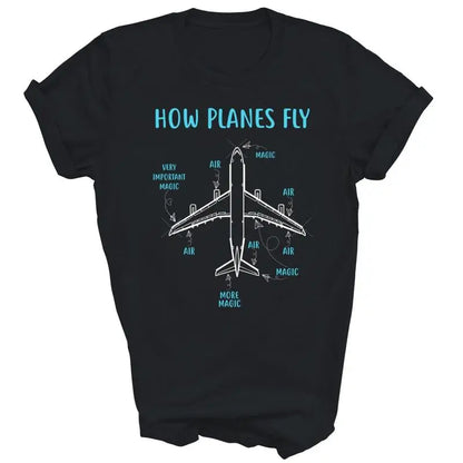 How Planes Fly Funny Aviation Engineer Pilot Airplane Aircraft T Shirt