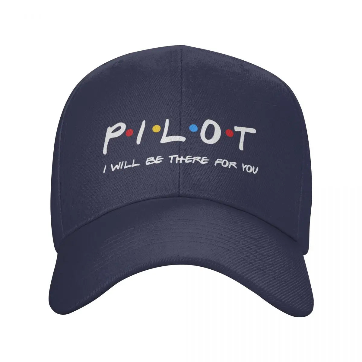 Friends Pilot I'll Be There For You Baseball Cap Men Women Adjustable Fighter Airplane Aviation Dad Hat Summer Snapback Caps
